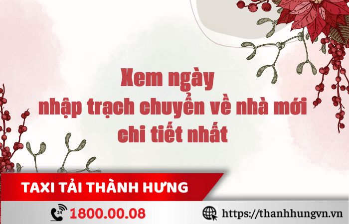 Cách xem ngày nhập trạch chuyển về nhà mới chính xác đầy đủ nhất